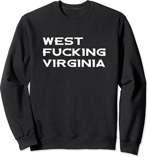 West Fucking Virginia For Men And Women Sweatshirt