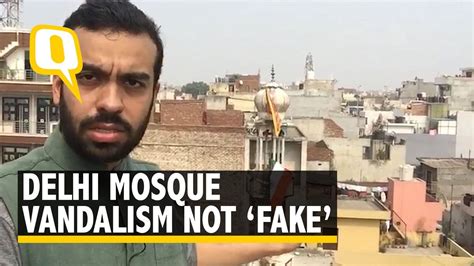 Delhi Mosque Vandalism Video Was Wrongly Labelled ‘fake By Media