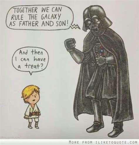 Some Daddy Humor Star Wars Humor Father And Son Together We Can
