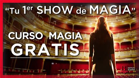 Curso De Magia Gratis Tu Primer Show De Magia Youtube