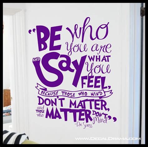 Be Who You Are And Say What You Feel Dr Seuss Vinyl Wall Decal Vinyl