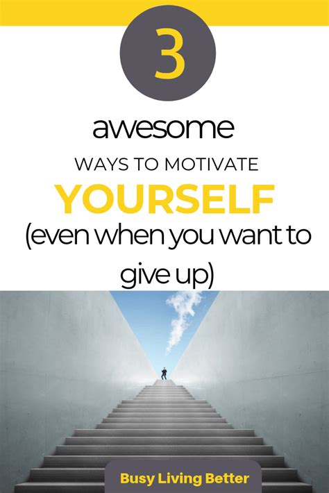 3 Awesome Ways To Motivate Yourself Even When You Want To Give Up