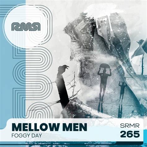 Mellow Men Foggy Day Srmr265 Edm Waves Free Download