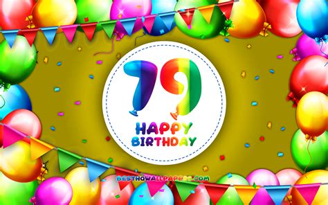 Download Wallpapers Happy 79th Birthday 4k Colorful Balloon Frame