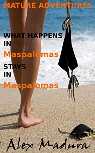 What Happens In Maspalomas Stays In Maspalomas Mature Adventures Book