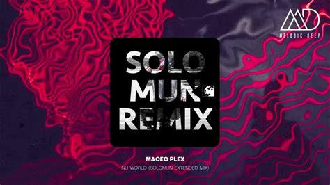 maceo plex nu world solomun extended mix [ellum] youtube