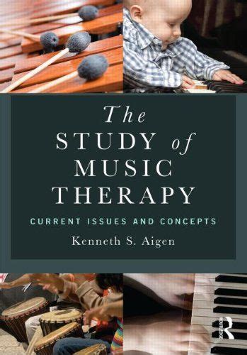 The Study Of Music Therapy This Book Addresses The Issues In Music