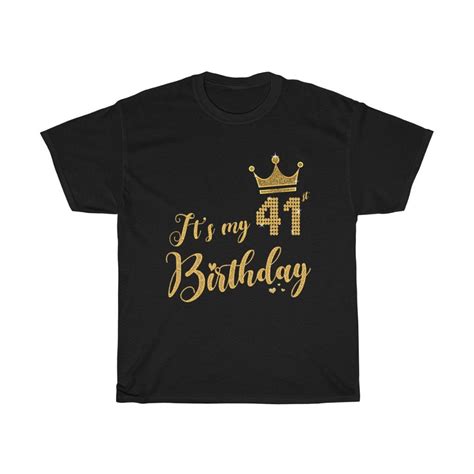 its my 41st birthday t shirt 41 years old 41st birthday t etsy