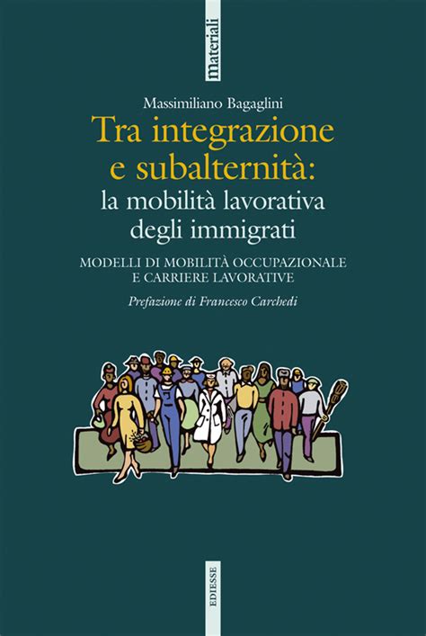 Tra integrazione e subalternità la mobilità lavorativa degli immigrati