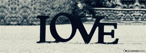 Black And White Love Sign Facebook Covers