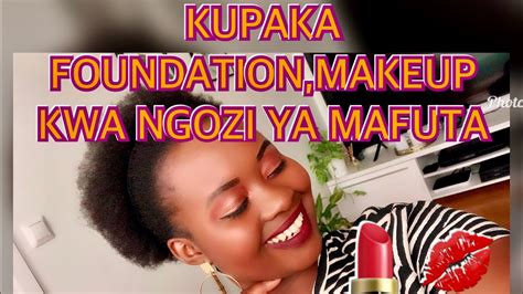Jinsi Ya Kupaka Foundation Makeup Rahisi Kwa Mtu Mwenye Ngozi Ya
