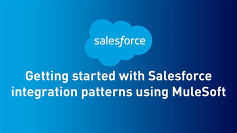 Getting Started With Salesforce Integration Patterns Using Mulesoft