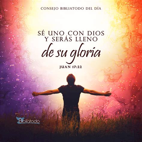 Sé Uno Con Dios Y Serás Lleno De La Gloria De Dios Imagenes Cristianas