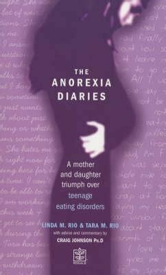 The Anorexia Diaries A Mother And Daughter Triumph Over Teenage Eating Disorders By Linda Rio