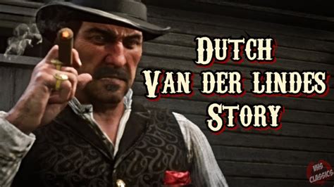 The Full Story Of Dutch Van Der Linde Red Dead Redemption 2 Lore Youtube