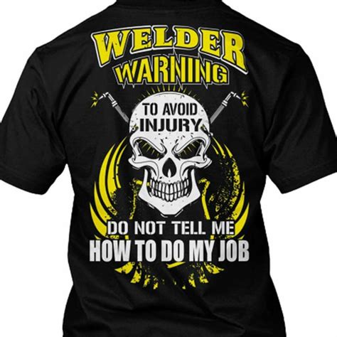 Welder Shirt Welding Logo Welding Memes Welding Quote Welding Funny