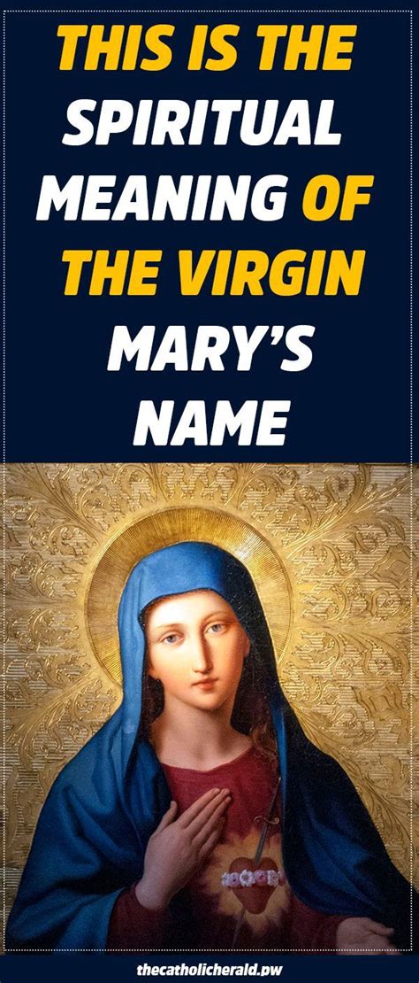This Is The Spiritual Meaning Of The Virgin Marys Name Mary