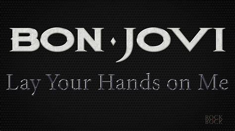 Bon Jovi Lay Your Hands On Me Youtube