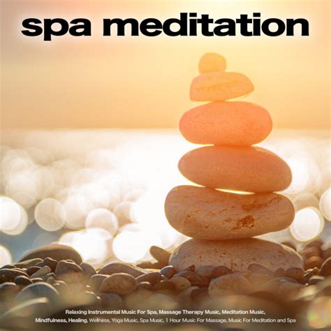 Spa Meditation Relaxing Instrumental Music For Spa Massage Therapy