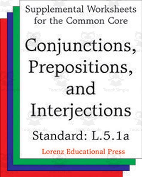 Conjunctions Prepositions And Interjections Ccss L A Supplemental Worksheets For The