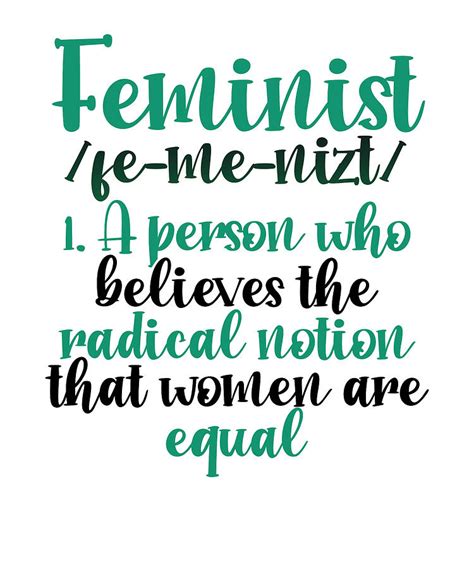 Feminism T Radical Notion Women Are Equal Gender Equality T