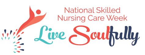 Living Soulfully Celebrating National Skilled Nursing Care Week