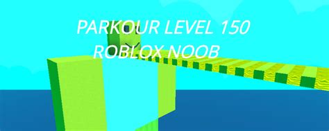 Parkour Level 150 Roblox Noob Kogama Play Create And Share