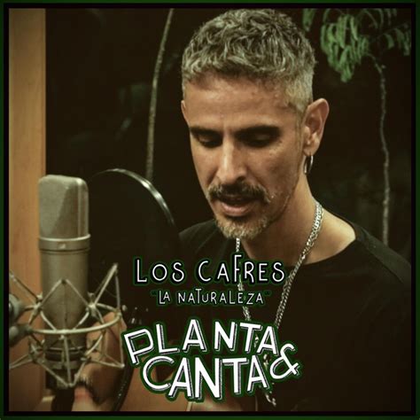 La Naturaleza Song And Lyrics By Planta Canta Los Cafres Spotify