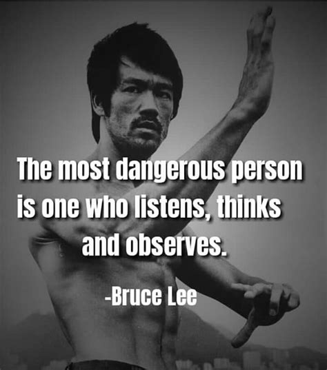 The Most Dangerous Person Is One Who Listens Thinks And Observes