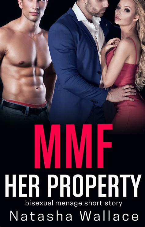 Mmf Her Property Bisexual First Time By Natasha Wallace Goodreads