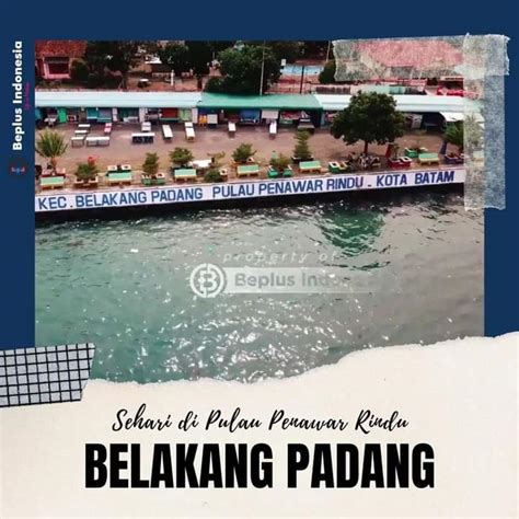 Sehari Di Pulau Penawar Rindu Belakang Padang Beplus Indonesia