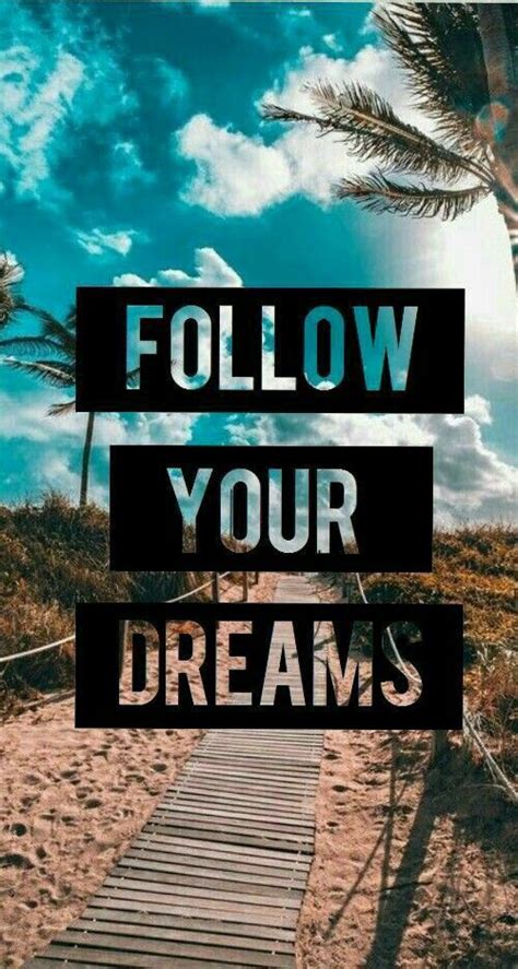 Follow Your Dreamseverydayquotes Wallpaper Quotes Inspirational