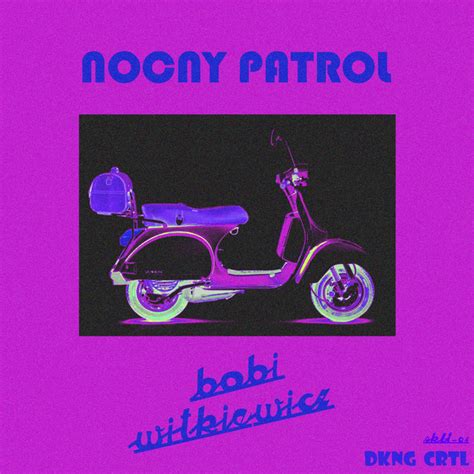 Nocny Patrol Single By Dkng Crtl Spotify