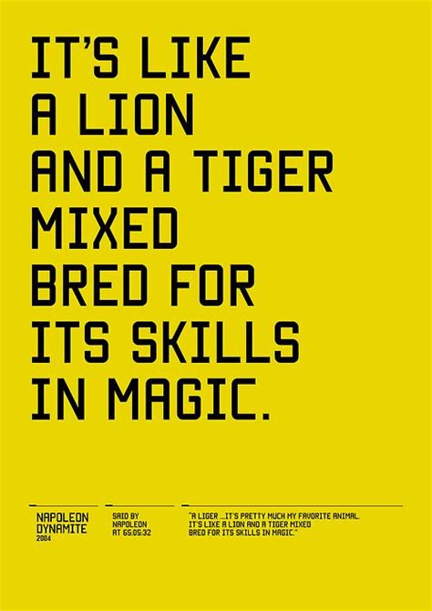 Liger napoleon dynamite quote pretty much my favorite animal, known for its skills in magic | fanz. Napoleon Dynamite Tots Quotes. QuotesGram