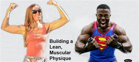Building A Lean Muscular Physique Body Health Fitness Muscular Body