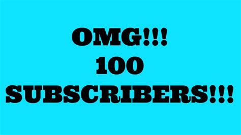100 Subs Omfg We Finally Hit It Youtube