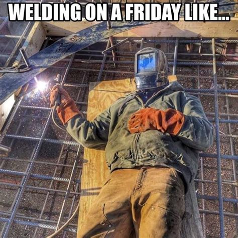 On Life As Long As They See The Light Welding Funny Welding Memes