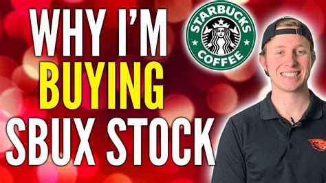 3 Reasons Why I M Buying Sbux Stock Youtube
