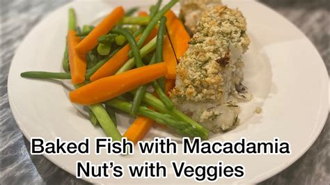 Baked Fish With Macadamia Nuts With Veggies Lutong Singkit Hong