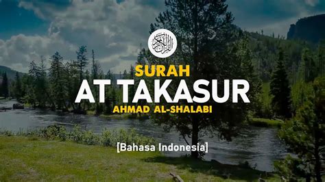 Surah At Takasur Ahmad Al Shalabi 102 I Bacaan Quran Merdu Youtube