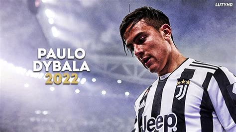 Paulo Dybala 2022 Incredible Skills Goals And Assists Hd Youtube
