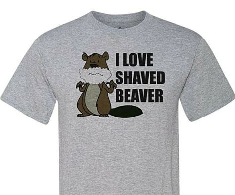 I Love A Shaved Beaver Bald Is Beautiful Ships Quickly Trending On Ebay Ebay