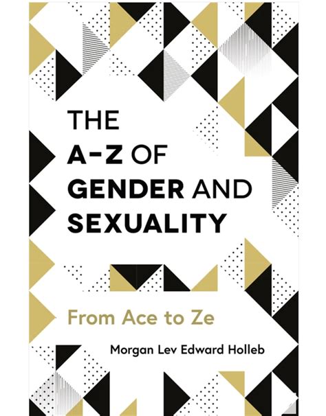 The A Z Of Gender And Sexuality From Ace To Ze Early2bed