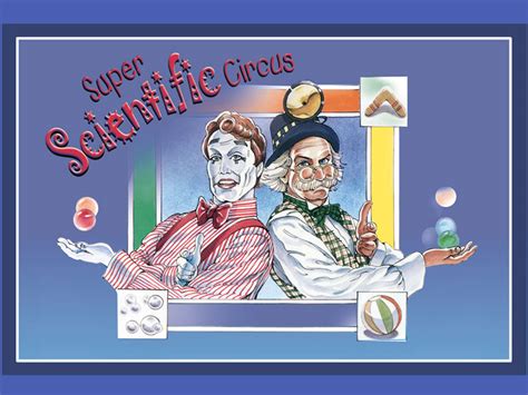 Super Scientific Circus Video Gallery