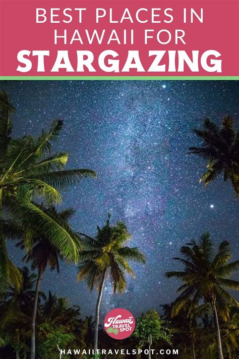 Exploring The Night Sky Best Places For Stargazing In Hawaii 2023