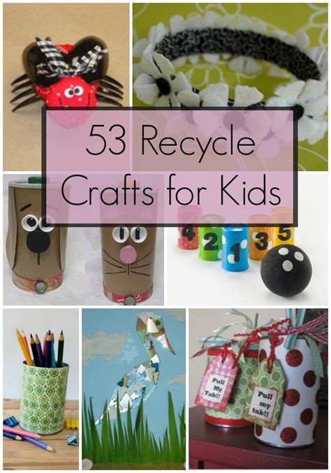 53 Recycle Crafts For Kids