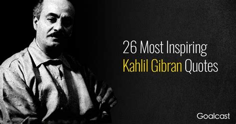 Khalil Gibran Quotes Life