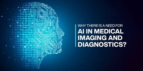 Why There Is A Need For Ai In Medical Imaging And Diagnostics Blog
