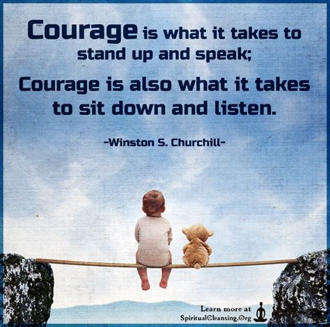 Courage Is What It Takes To Stand Up And Speak Courage Is Spiritualcleansingorg Love