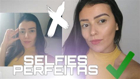 dicas de como tirar selfie perfeita youtube